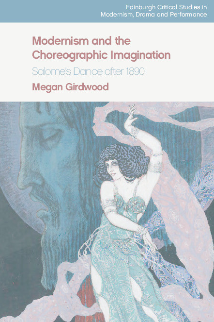 Modernism and the Choreographic Imagination: Salome's Dance after 1890 Thumbnail