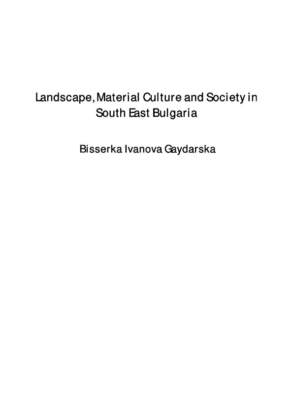 Landscape, Material Culture and Society in Prehistoric South East Bulgaria Thumbnail