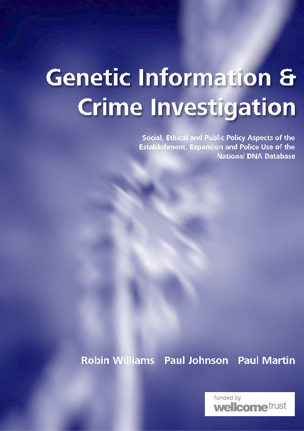 Genetic Information and Crime Investigation. Social, ethical and public policy aspects of the establishment, expansion and police use of the National DNA Database Thumbnail
