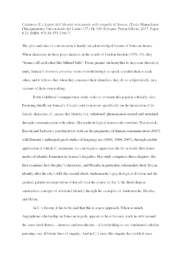 Review of Calabrese, E. Aspetti dell'identita relazione nelle tragedie di Seneca. Pp.190. Bologna: Patron Editore, 2017. ISBN: 978-88-555-3386-7 Thumbnail