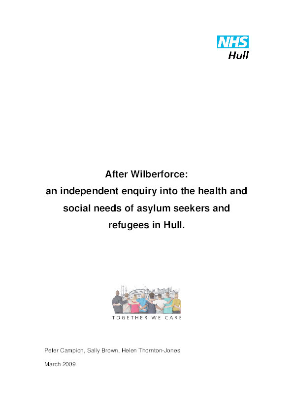 After Wilberforce: an independent enquiry into the health and social needs of asylum seekers and refugees in Hull Thumbnail