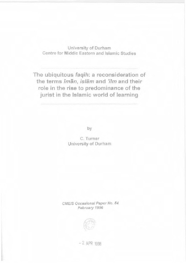 The ubiquitous faqīh : a reconsideration of the terms īmān, islām and 'ilm and their role in the rise to predominance of the jurist in the Islamic world of learning Thumbnail